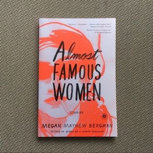 Almost Famous Women Book (Megan Mayhew Bergman)